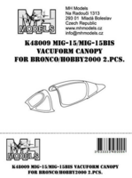 Mig-15/Mig-15bis Vacuform canopy for Bronco/Hobby2000 2pcs. - Image 1